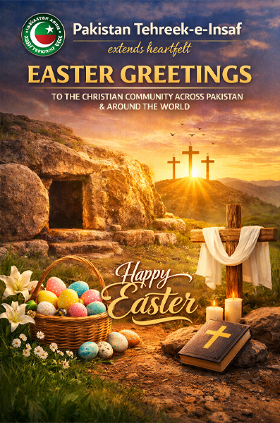 PTI Extends Heartfelt Easter Greetings to Christian Community in Pakistan, Worldwide